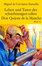 Leben und Taten des scharfsinnigen edlen Don Quijote de la Mancha