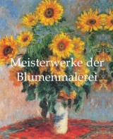 Meisterwerke der Blumenmalerei