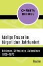 Adelige Frauen im bürgerlichen Jahrhundert