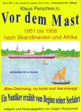 Vor dem Mast - ein Nautiker erzählt vom Beginn seiner Seefahrt 1951-56