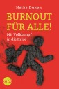 Burnout für alle! - Mit Volldampf in die Krise