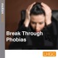 Break Through Phobias