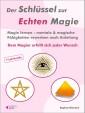Der Schlüssel zur Echten Magie. Magie lernen - mentale & magische Fähigkeiten erwerben nach Anleitung.
