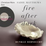Fire After Dark - Dunkle Sehnsucht