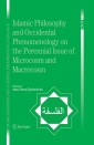 Islamic Philosophy and Occidental Phenomenology on the Perennial Issue of Microcosm and Macrocosm