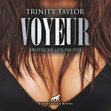 Voyeur / Erotik Audio Story / Erotisches Hörbuch