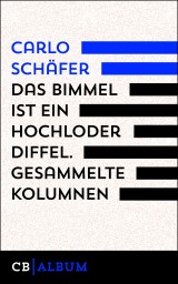 Das Bimmel ist ein hochloder Diffel. Aus den Carlos-Kolumnen