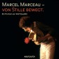 Marcel Marceau - Von Stille bewegt