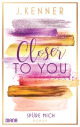 Closer to you (2): Spüre mich