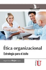 Ética organizacional. Estrategia para el éxito