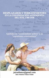 Desplazados y terratenientes en la colonización antioqueña del sur, 1780-1930