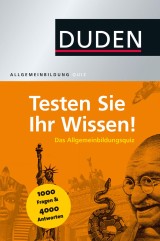 Duden Allgemeinbildung - Testen Sie Ihr Wissen!