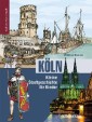 Köln - Kleine Stadtgeschichte für Kinder