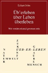 Üb'erleben, über Leben, überleben