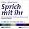 Sprich mit ihr