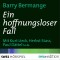 Ein hoffnungsloser Fall