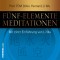 Fünf-Elemente-Meditationen