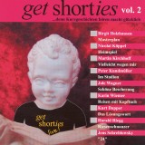 get shorties - Vol.2: ...denn Kurzgeschichten hören macht glücklich