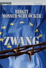 Zwang: Österreich Thriller