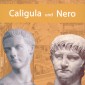 Caligula und Nero