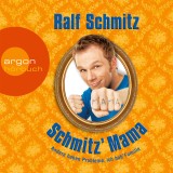 Schmitz' Mama - Andere haben Probleme, ich hab' Familie