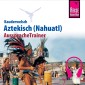 Reise Know-How Kauderwelsch AusspracheTrainer Aztekisch (Nahuatl)