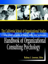 The California School of Organizational Studies Handbook of Organizational Consulting Psychology