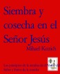 Siembra y cosecha en el Señor Jesús