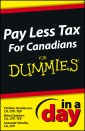 Pay Less Tax In a Day For Canadians For Dummies