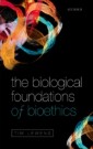 Biological Foundations of Bioethics