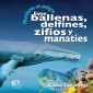 Mamíferos en peligro. Entre ballenas, delfines, zifios y manatíes