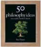 50 Philosophy Ideas You Really Need to Know