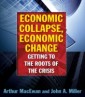 Economic Collapse, Economic Change: Getting to the Roots of the Crisis