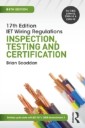 17th Ed IET Wiring Regulations: Inspection, Testing & Certification, 8th ed