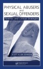 Physical Abusers and Sexual Offenders