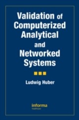 Validation of Computerized Analytical and Networked Systems