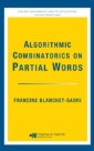 Algorithmic Combinatorics on Partial Words