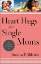Heart Hugs for Single Moms