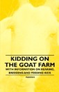 Kidding on the Goat Farm - With Information on Rearing, Breeding and Feeding Kids
