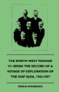 North West Passage V1: Being the Record of a Voyage of Exploration of the Ship Gjoa, 1903-1907 (1908)