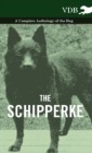 Schipperke - A Complete Anthology of the Dog