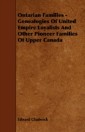Ontarian Families - Genealogies Of United Empire Loyalists And Other Pioneer Families Of Upper Canada