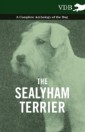 Sealyham Terrier - A Complete Anthology of the Dog