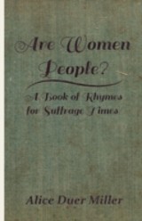Are Women People? - A Book of Rhymes for Suffrage Times