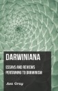 Darwiniana: Essays and Reviews Pertaining to Darwinism