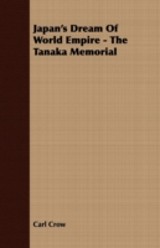 Japan's Dream Of World Empire - The Tanaka Memorial