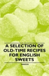 Selection of Old-Time Recipes for English Sweets