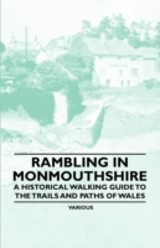 Rambling in Monmouthshire - A Historical Walking Guide to the Trails and Paths of Wales