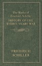 Works of Friedrich Schiller - History of the Thirty Years' War