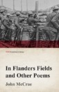 In Flanders Fields and Other Poems (WWI Centenary Series)